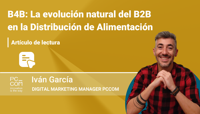 b4b evolución natural del b2b en las empresas de Distribución de Alimentación