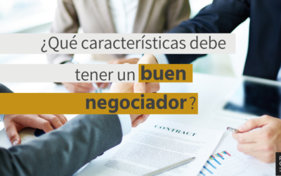 ¿Qué características debe tener un buen negociador?