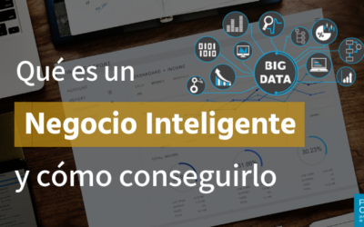 Negocio Inteligente: ¿Qué es y cómo lograrlo?